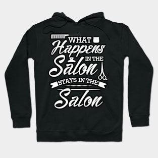 Funny Hair Stylist Saying What Happens In The Salon Stays In The Salon Hoodie